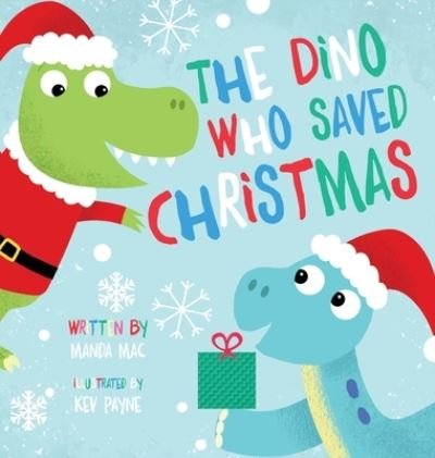 Cover for Manda Mac · Dino Who Saved Christmas (Bok) (2023)