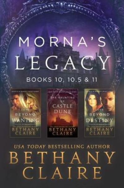 Cover for Bethany Claire · Morna's Legacy: Books 10, 10.5 &amp; 11: Scottish, Time Travel Romances - Morna's Legacy Collections (Paperback Bog) (2019)