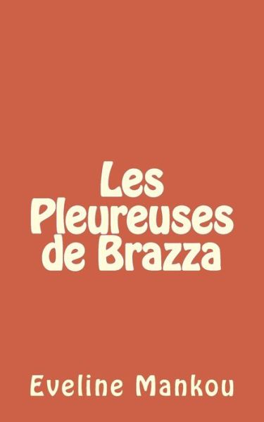 Cover for Amazon Create Space · Les Pleureuses de Brazza (Paperback Book) (2014)