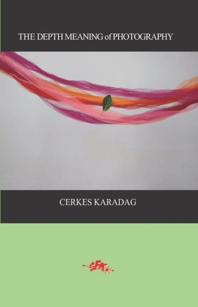 Cover for Cerkes Karadag · The Depth Meaning of Photography (Paperback Book) (2017)