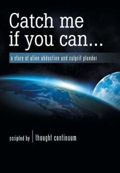 Cover for Thought Continuum · Catch Me If You Can . . . (Hardcover bog) (2019)