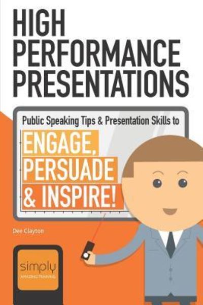 Cover for Dee Clayton · High Performance Presentations (Paperback Bog) (2019)