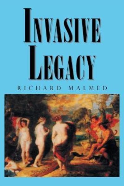 Cover for Richard Malmed · Invasive Legacy (Taschenbuch) (2018)