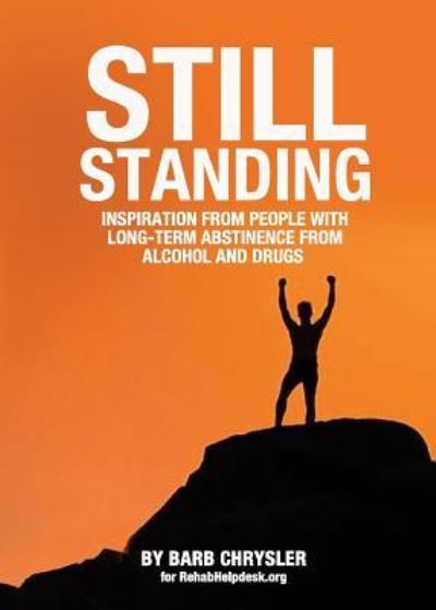 Cover for Barb Chrysler · Still Standing: Inspiration From People With Long-Term Abstinence From Alcohol and Drugs (Paperback Book) (2016)