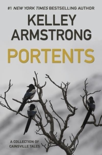 Cover for Kelley Armstrong · Portents: A Collection of Cainsville Tales - Cainsville (Paperback Book) (2018)