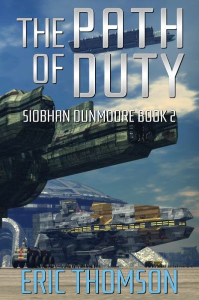 Cover for Eric Thomson · The Path of Duty - Siobhan Dunmoore (Paperback Book) (2018)