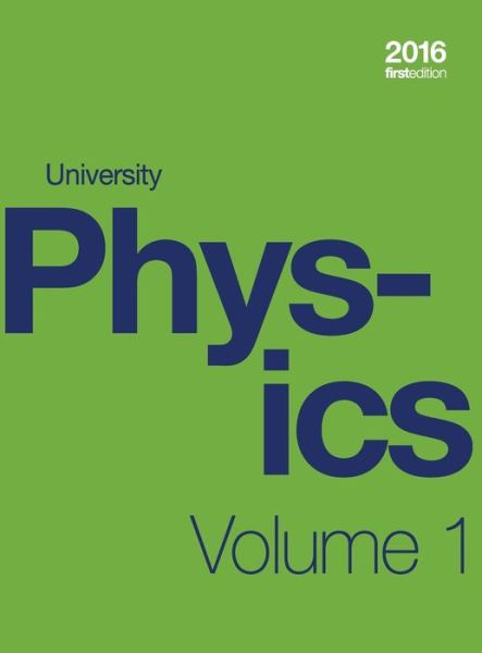 University Physics Volume 1 of 3 (1st Edition Textbook) (hardcover, Full Color) - William Moebs - Books - Lulu Press, Inc. - 9781998109036 - May 14, 2023