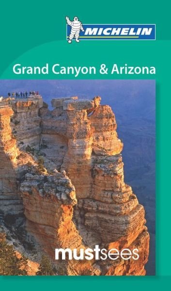 Cover for Michelin · Michelin Mustsees: Grand Canyon &amp; Arizona (Buch) (2013)
