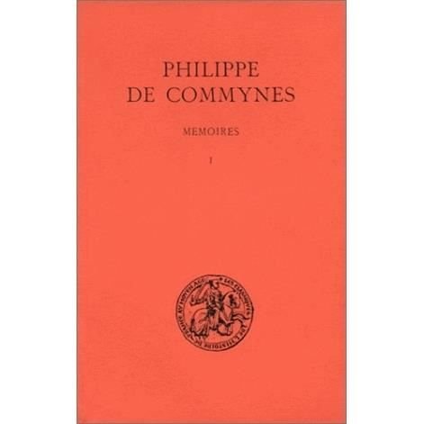 Cover for Philippe De Commynes · Memoires. Tome I : 1464-1474 : Tome I (Paperback Book) (1981)