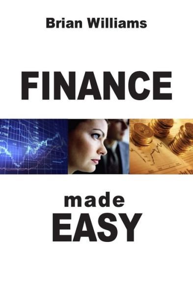 Cover for Brian Williams · Finance Made Easy (Paperback Book) (2011)