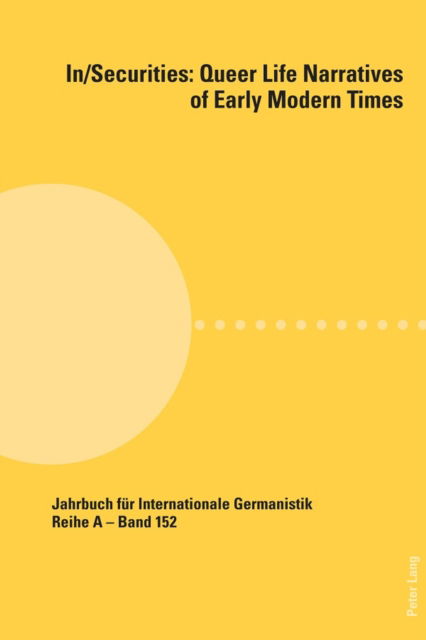 Cover for In/Securities: Queer Life Narratives of Early Modern Times : In collaboration with Jason Lieblang and Patricia Milewski : 152 (Paperback Book) [New ed edition] (2024)