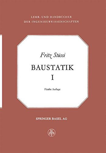Cover for F Stuzzi · Vorlesungen UEber Baustatik: Statisch Bestimme Systeme -- Spannungsberechnung -- Elastische Formanderung -- Stabilitatsprobleme -- Seile - Lehr- Und Handbucher Der Ingenieurwissenschaften (Paperback Book) [5th 5. Aufl. 1975. Softcover Reprint of the Origin edition] (2014)