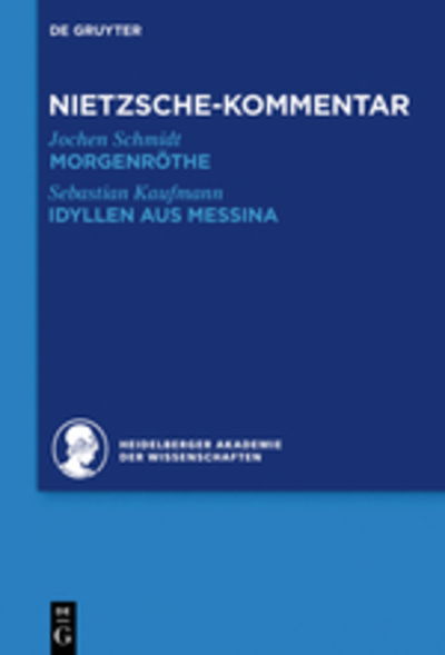 Kommentar Zu Nietzsches Morgenroethe, Idyllen Aus Messina - Jochen Schmidt - Books - de Gruyter - 9783110293036 - July 20, 2015