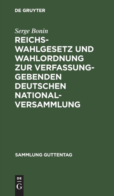 Cover for No Contributor · Reichswahlgesetz und Wahlordnung zur verfassunggebenden deutschen Nationalversammlung (Hardcover bog) (2018)