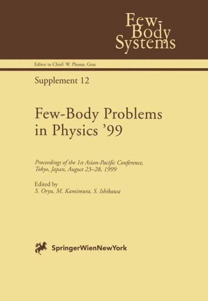 Cover for S Oryu · Few-Body Problems in Physics '99: Proceedings of the 1st Asian-Pacific Conference, Tokyo, Japan, August 23-28, 1999 - Few-Body Systems (Hardcover Book) [2000 edition] (2000)