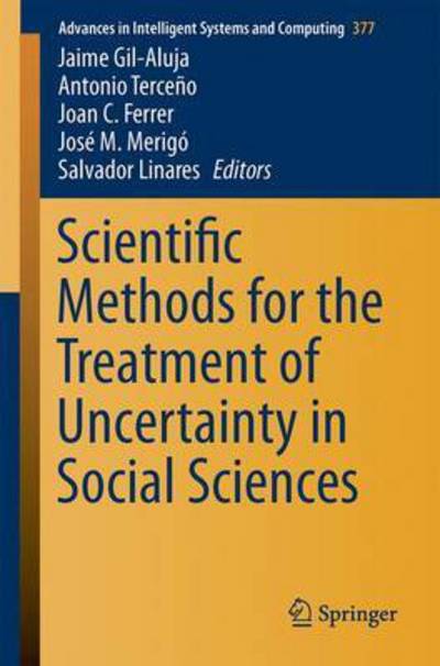 Cover for Jaime Gil-aluja · Scientific Methods for the Treatment of Uncertainty in Social Sciences - Advances in Intelligent Systems and Computing (Paperback Book) [2015 edition] (2015)