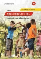 Arbeitsbuch Spiel für die Praxis in Kindergarten, Hort, Heim und Kindergruppe. Schülerband - Peter Thiesen - Books - Bildungsverlag Eins GmbH - 9783427106036 - December 1, 2021