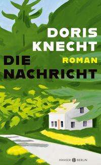 Cover for Doris Knecht · Die Nachricht (Inbunden Bok) (2021)