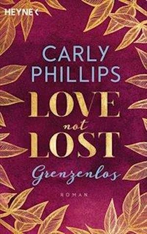 Cover for Carly Phillips · Love not Lost - Grenzenlos (Book) (2022)