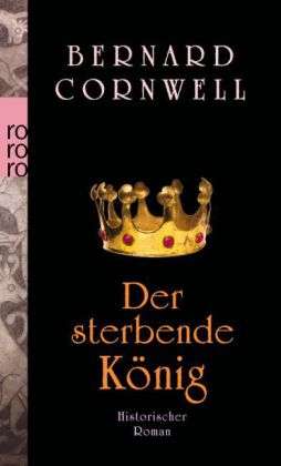 Roro Tb.25903 Cornwell:der Sterbende Kö - Bernard Cornwell - Boeken -  - 9783499259036 - 