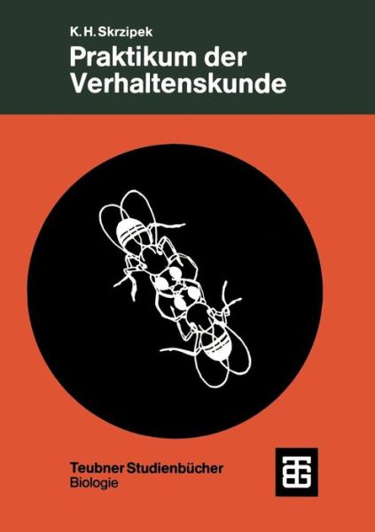 Praktikum Der Verhaltenskunde - Teubner Studienbucher Der Biologie - Karl-heinz Skrzipek - Books - Vieweg+teubner Verlag - 9783519036036 - June 1, 1978