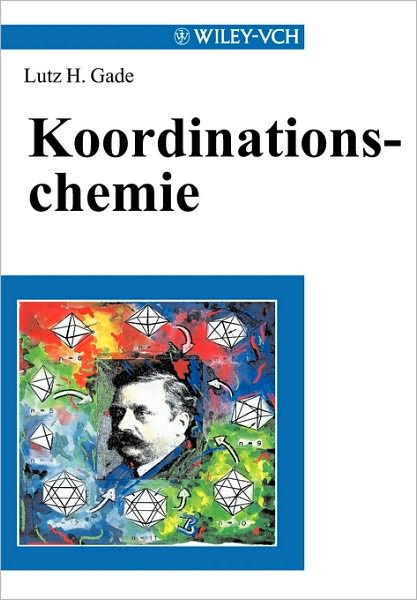 Cover for Gade, Lutz H. (University of Wurzburg, Ge) · Koordinationschemie (Paperback Book) (1998)