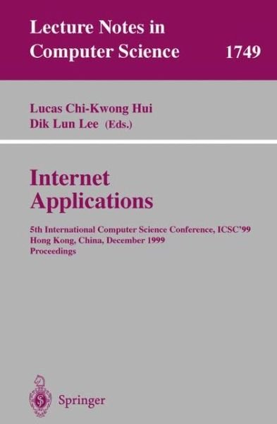 Cover for L C K Hui · Internet Applications: 5th International Computer Science Conference, Icsc'99, Hong Kong, China, December 13-15, 1999 Proceedings (International Computer Science Conference, Icsc '99, Hong Kong, China, December 13-15, 1999 Proceedings) - Lecture Notes in  (Taschenbuch) (1999)