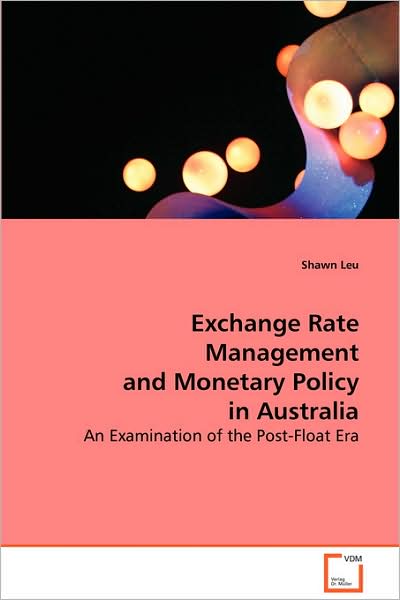 Cover for Shawn Leu · Exchange Rate Management and Monetary Policy in Australia: an Examination of the Post-float Era (Paperback Book) (2008)