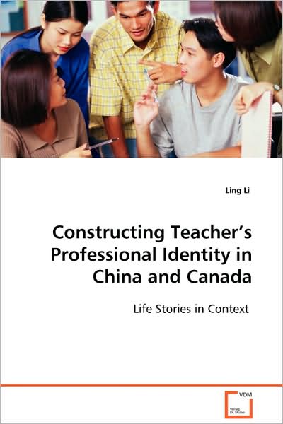 Cover for Ling Li · Constructing Teacher's Professional Identity in China and Canada (Taschenbuch) (2008)