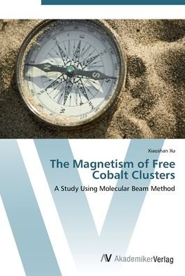 Cover for Xu · The Magnetism of Free Cobalt Cluster (Bok) (2012)
