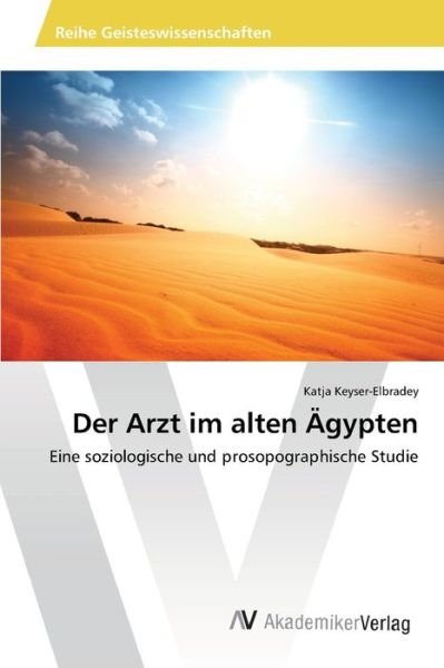 Cover for Keyser-Elbradey · Der Arzt im alten Ägypt (Book) (2013)