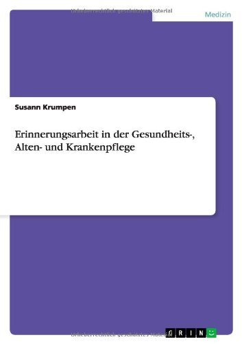 Cover for Susann Krumpen · Erinnerungsarbeit in Der Gesundheits-, Alten- Und Krankenpflege (Paperback Book) [German edition] (2012)