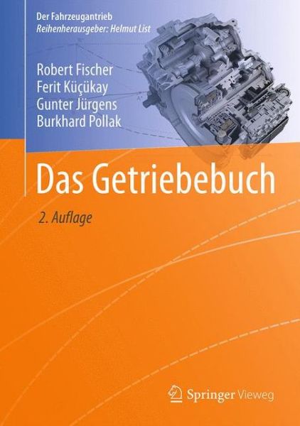 Das Getriebebuch - Der Fahrzeugantrieb - Robert Fischer - Books - Springer Fachmedien Wiesbaden - 9783658131036 - July 29, 2016