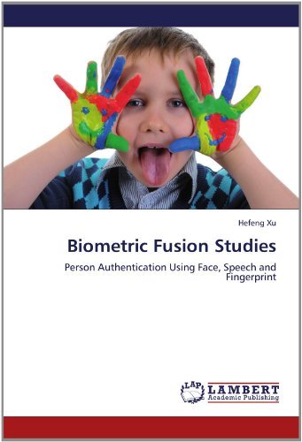 Cover for Hefeng Xu · Biometric Fusion Studies: Person  Authentication  Using  Face,  Speech  and Fingerprint (Taschenbuch) (2012)