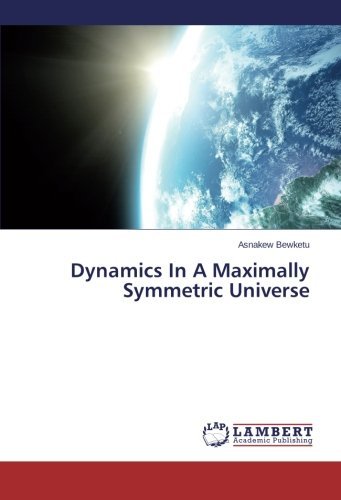 Cover for Asnakew Bewketu · Dynamics in a Maximally Symmetric Universe (Paperback Book) (2014)