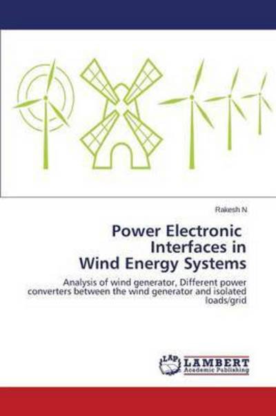 Cover for N Rakesh · Power Electronic Interfaces in Wind Energy Systems (Paperback Book) (2014)