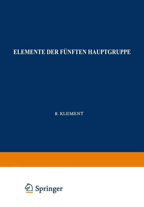 Elemente Der Funften Hauptgruppe: Phosphor - Handbuch Der Analytischen Chemie Handbook of Analytical Chem - Robert Klement - Books - Springer-Verlag Berlin and Heidelberg Gm - 9783662273036 - 1953