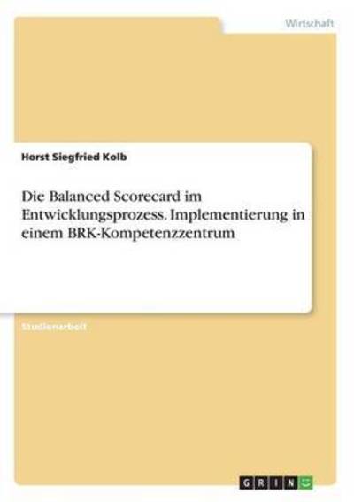 Cover for Kolb · Die Balanced Scorecard im Entwickl (Book) (2016)