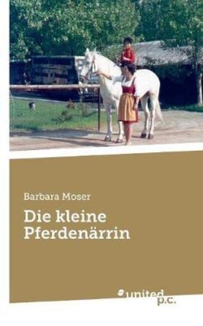 Cover for Moser · Die kleine Pferdenärrin (Bog) (2018)