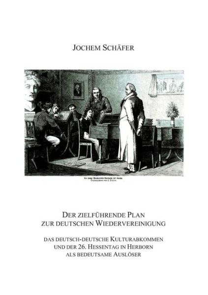 Cover for Jochem Schäfer · Der Zielführende Plan Zur Deutschen Wiedervereinigung (Paperback Book) [German edition] (2013)
