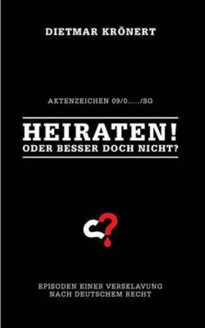 Cover for Krönert · Heiraten! Oder besser doch nich (Bog) (2017)