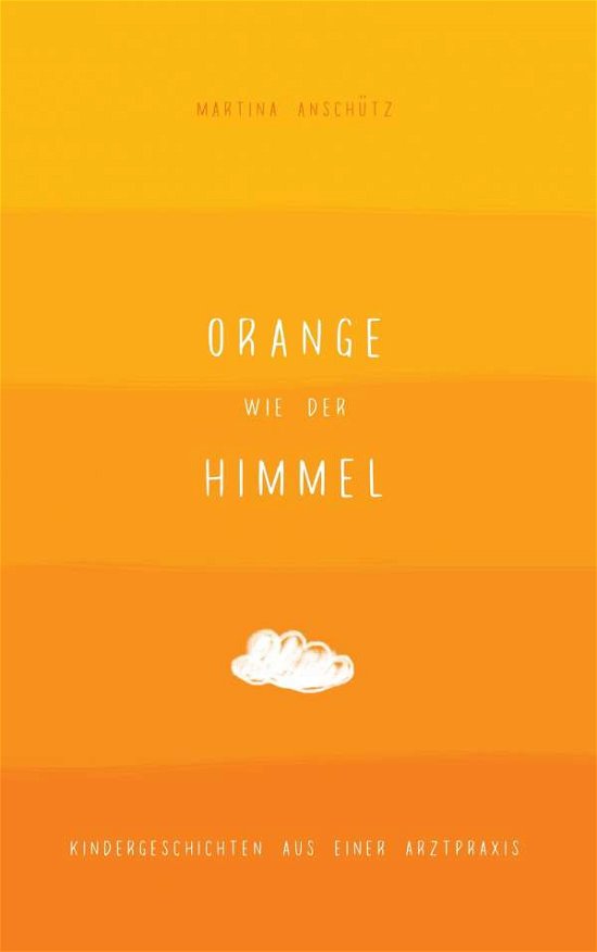 Cover for Anschütz · Orange wie der Himmel (Book) (2016)