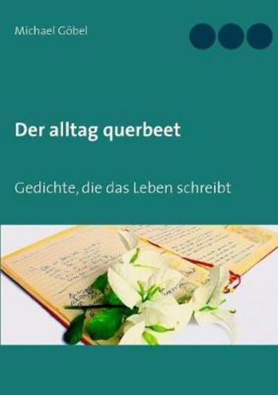 Cover for Göbel · Der Alltag querbeet (Book) (2017)