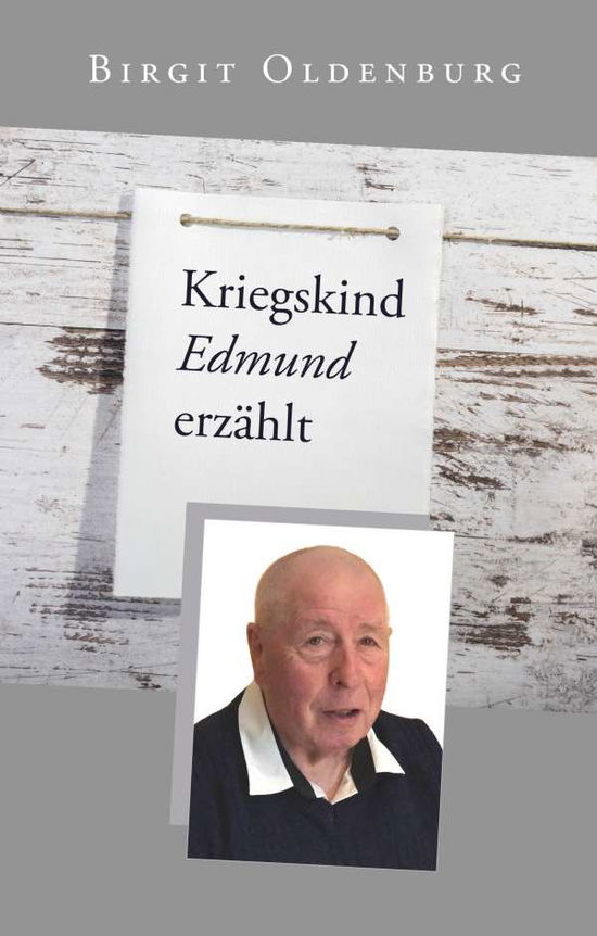 Cover for Oldenburg · Kriegskind Edmund erzählt (Book)