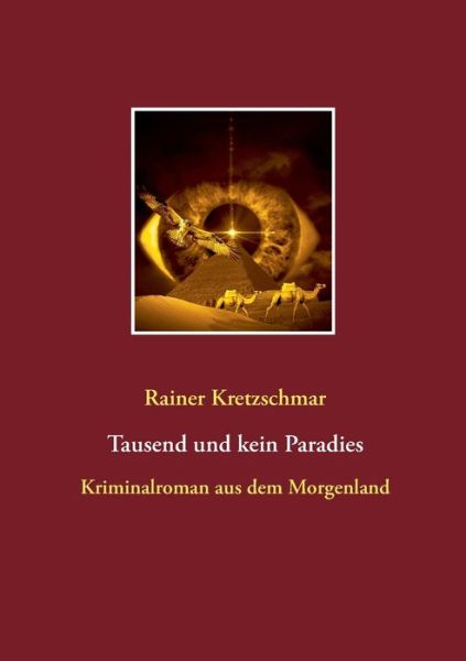Cover for Rainer Kretzschmar · Tausend und kein Paradies: Kriminalroman aus dem Morgenland (Paperback Book) (2020)