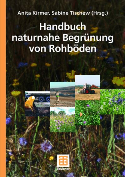 Cover for Anita Kirmer · Handbuch Naturnahe Begrunung Von Rohboeden (Hardcover Book) [2006 edition] (2006)
