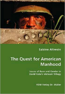 Cover for Sabine Altwein · The Quest for American Manhood - Issues of Race and Gender in David Rabe's Vietnam Trilogy (Paperback Book) (2008)