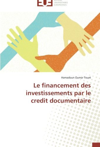 Cover for Hamadoun Oumar Touré · Le Financement Des Investissements Par Le Credit Documentaire (Pocketbok) [French edition] (2018)
