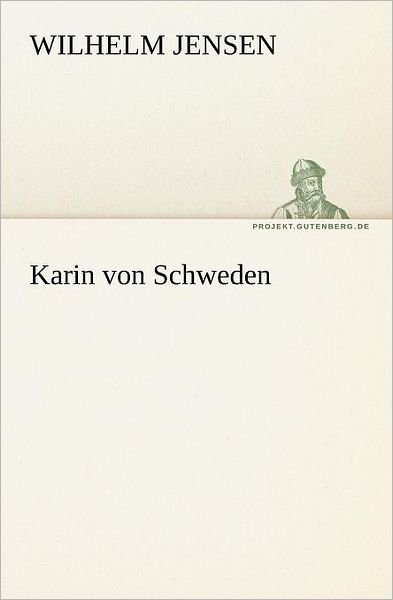 Cover for Wilhelm Jensen · Karin Von Schweden (Tredition Classics) (German Edition) (Paperback Bog) [German edition] (2012)