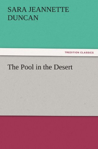 Cover for Sara Jeannette Duncan · The Pool in the Desert (Tredition Classics) (Pocketbok) (2011)